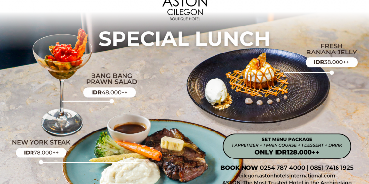 Nikmati Makan Siang Hemat dan Lezat di Aston Cilegon Boutique Hotel dengan Beragam Pilihan Menu